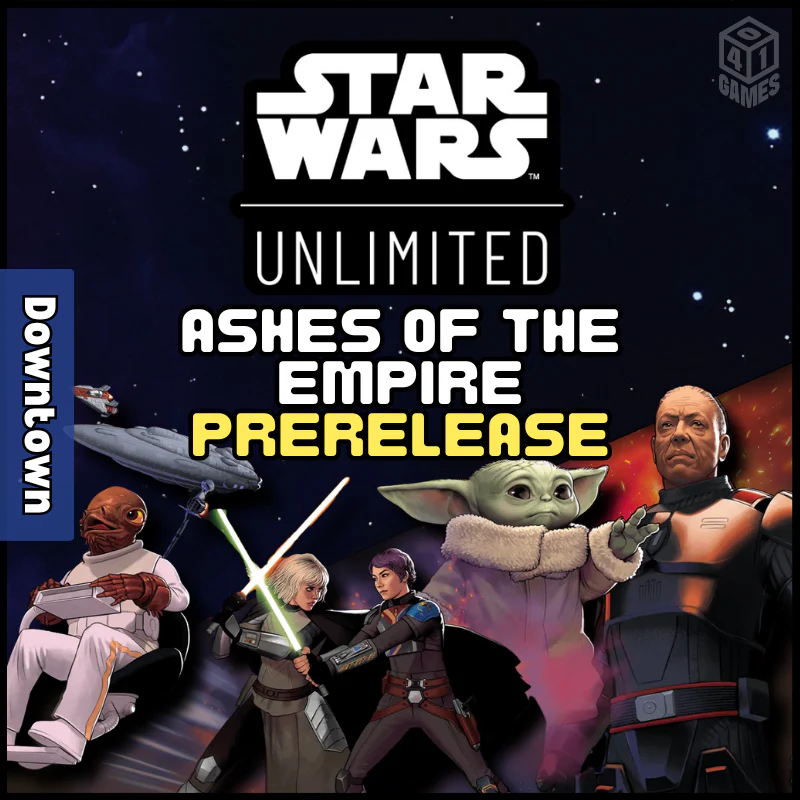 Downtown Events - Star Wars Unlimited - Ashes of the Empire Prerelease!