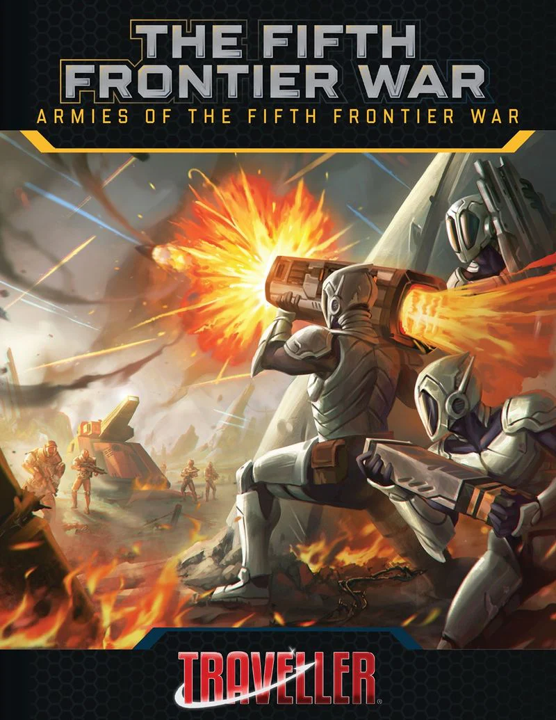 Traveller - The Fifth Frontier War: Armies of the Fifth Frontier War (HC)
