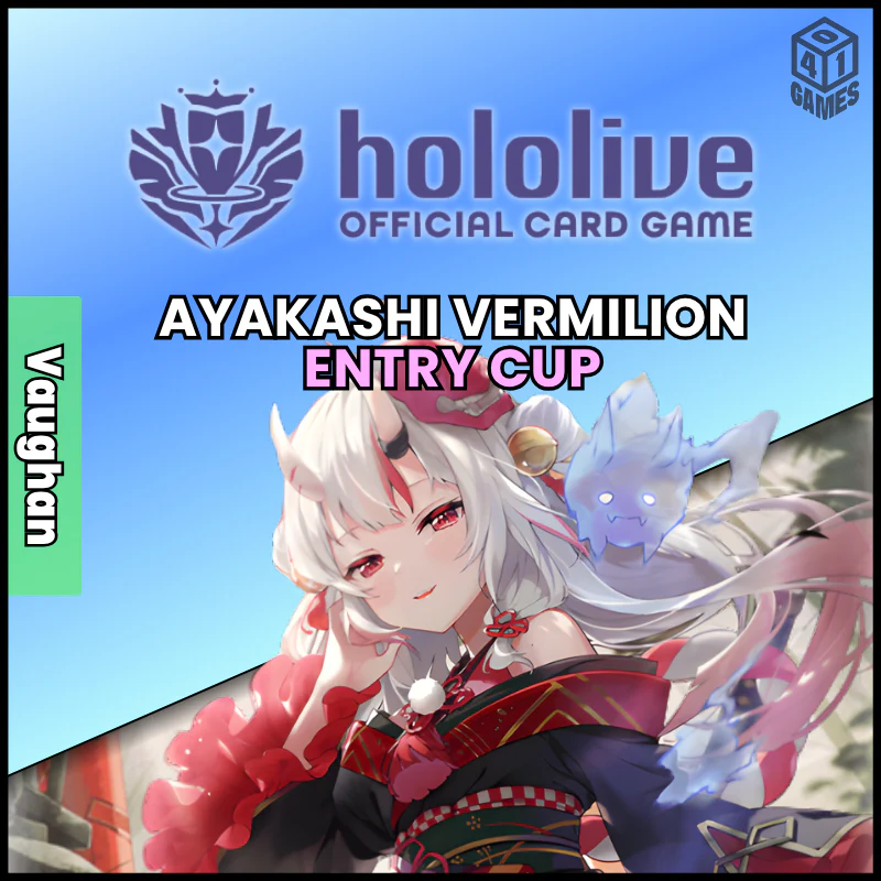 Vaughan Events - Hololive OCG - Ayakashi Vermilion Entry Cup